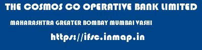 THE COSMOS CO OPERATIVE BANK LIMITED  MAHARASHTRA GREATER BOMBAY MUMBAI VASHI  ifsc code